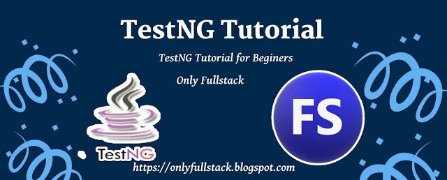 testng tutorial onlyfullstack