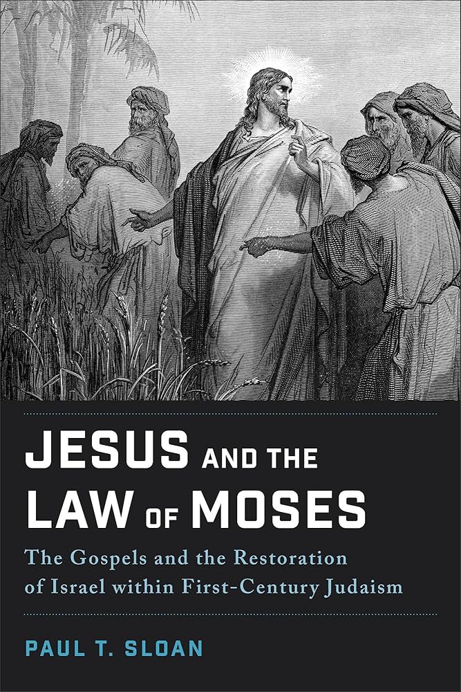 Paul Sloan – Jesus and the Law of Moses
