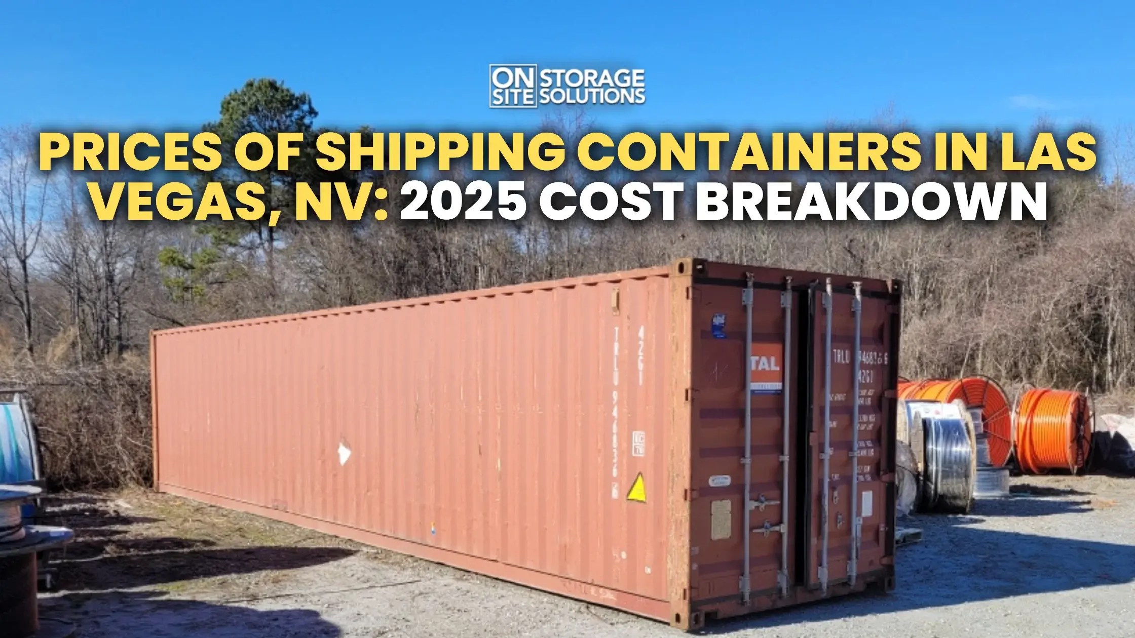Prices of Shipping Containers in Las Vegas, NV: 2025 Cost Breakdown Prices of Shipping Containers in Las Vegas, NV: 2025 Cost Breakdown