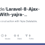 GitHub - Lenymode/Laravel-8-Ajax-CRUD-With-yajra-Datatable-and ...