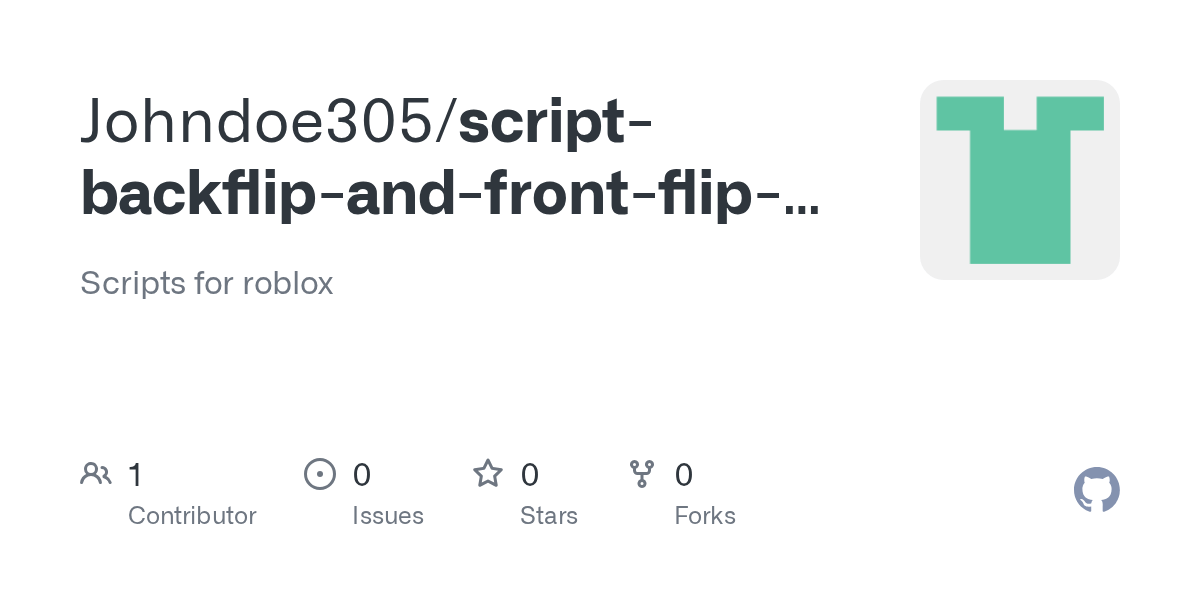 GitHub Johndoe305 Script Backflip And Front Flip Universal Scripts Script Backflip And Front Flip Universal
