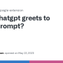 Chatgpt Greets To Every Prompt? · Issue #374 · Wong2/chatgpt-google ...