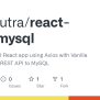 GitHub - Aclaputra/react-php-mysql: ⚗— Built CRUD React App Using Axios ...