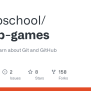 GitHub - Githubschool/github-games: A Fun Way To Learn About Git And GitHub