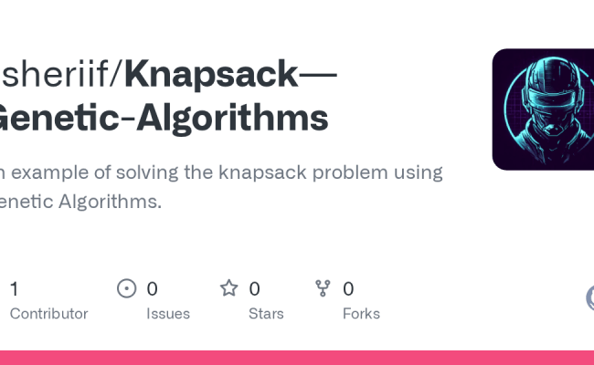 GitHub - Asheriif/Knapsack---Genetic-Algorithms: An Example Of Solving ...