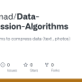 GitHub - DohaEmad/Data-compression-Algorithms: Some Algorithms To ...