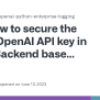 How To Secure The Azure OpenAI API Key In APIM Backend Base Policy ...