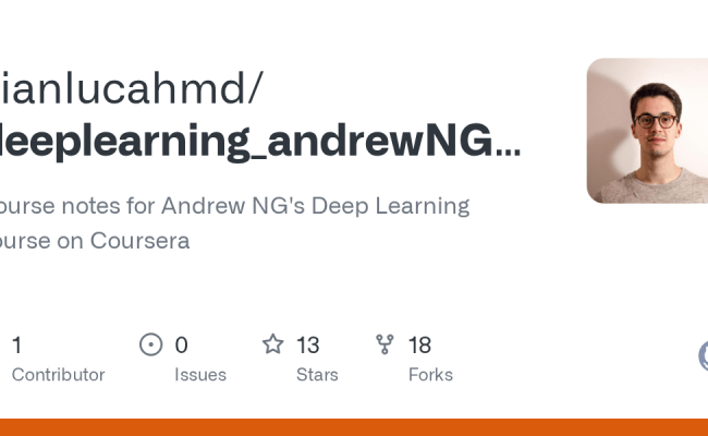 GitHub - Gianlucahmd/deeplearning_andrewNG_notes: Course Notes For ...