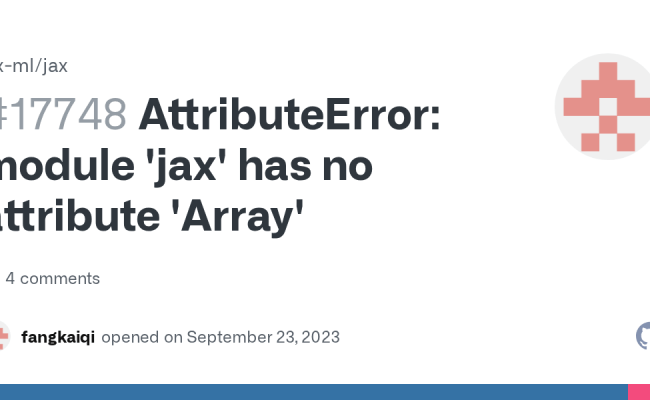 AttributeError: Module 'jax' Has No Attribute 'Array' · Issue #17748 ...