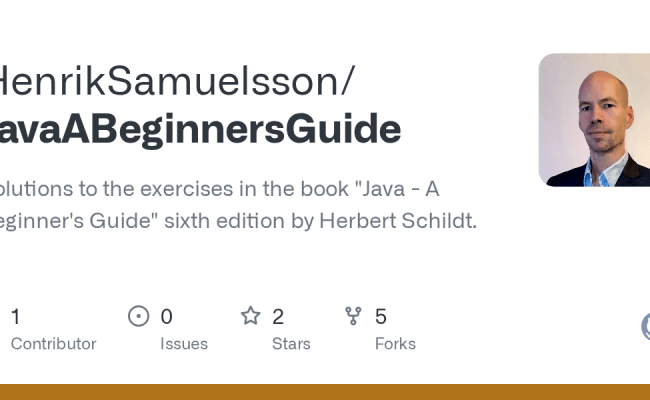 GitHub - HenrikSamuelsson/JavaABeginnersGuide: Solutions To The ...