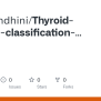 GitHub - Suganandhini/Thyroid-disease-classification-using-machine-learning
