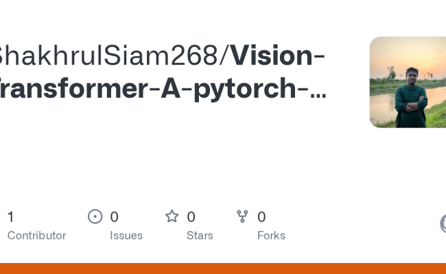 GitHub - ShakhrulSiam268/Vision-Transformer-A-pytorch-Implementation