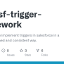 GitHub - GSA/sf-trigger-framework: A Framework To Implement Triggers In ...