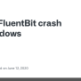 FluentBit Crash On Windows · Issue #2251 · Fluent/fluent-bit · GitHub