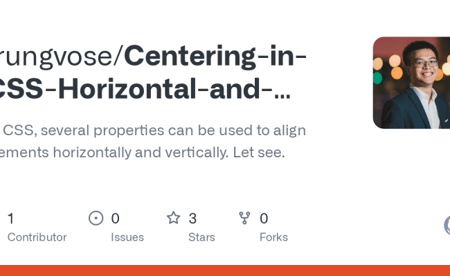 GitHub - Trungvose/Centering-in-CSS-Horizontal-and-Vertical: In CSS ...
