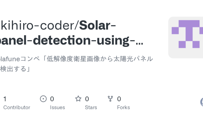 GitHub - Akihiro-coder/Solar-panel-detection-using-Sentinel-2: Solafuneコンペ「低解像度衛星画像から太陽光パネルを検出する」
