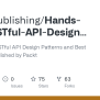GitHub - PacktPublishing/Hands-On-RESTful-API-Design-Patterns-and-Best ...