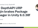 Depthapi Urp Plugin Brakes Package Manager In Unity 6 0 38f Issue 82