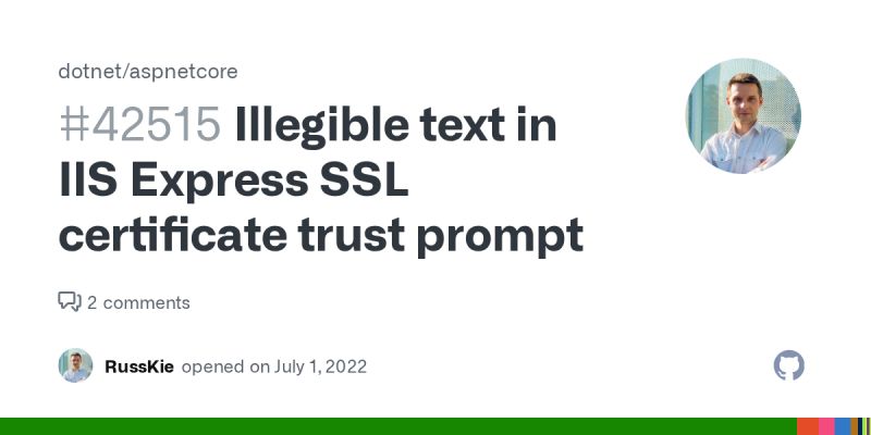 Illegible text in IIS Express SSL certificate trust prompt · Issue #42515 · dotnet/aspnetcore ...