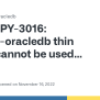 DPY-3016: Python-oracledb Thin Mode Cannot Be Used Because The ...