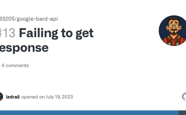 Failing To Get Response · Issue #13 · Ra83205/google-bard-api · GitHub