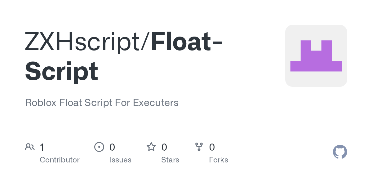 GitHub ZXHscript Float Script Roblox Float Script For Executers GitHub Float Script