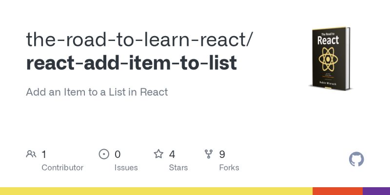 GitHub - the-road-to-learn-react/react-add-item-to-list: Add an Item to ...