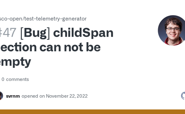 [Bug] ChildSpan Section Can Not Be Empty · Issue #47 · Cisco-open/test ...