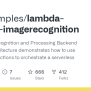 GitHub - Aws-samples/lambda-refarch-imagerecognition: The Image ...