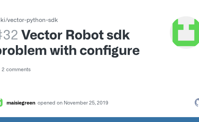 Vector Robot Sdk Problem With Configure · Issue #32 · Anki/vector ...