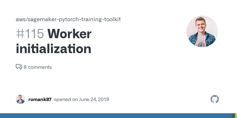 Worker Initialization Issue 115 Aws Sagemaker Pytorch Training Toolkit Github - Premium Vintage Wallpaper Gallery - Full HD