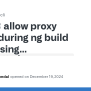 Allow Proxy Config During Ng Build When Using `outputMode: Server ...