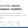 GitHub - OscarSantosMu/azure-ml-workspace-creation: Code And Tutorials ...