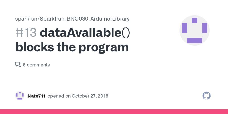 Dataavailable Blocks The Program Issue 13 Sparkfun Sparkfun Bno080 Arduino Library Github - Mountain Backgrounds - Elegant Desktop Collection