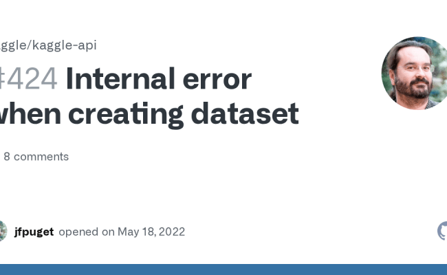 Internal Error When Creating Dataset · Issue #424 · Kaggle/kaggle-api ...
