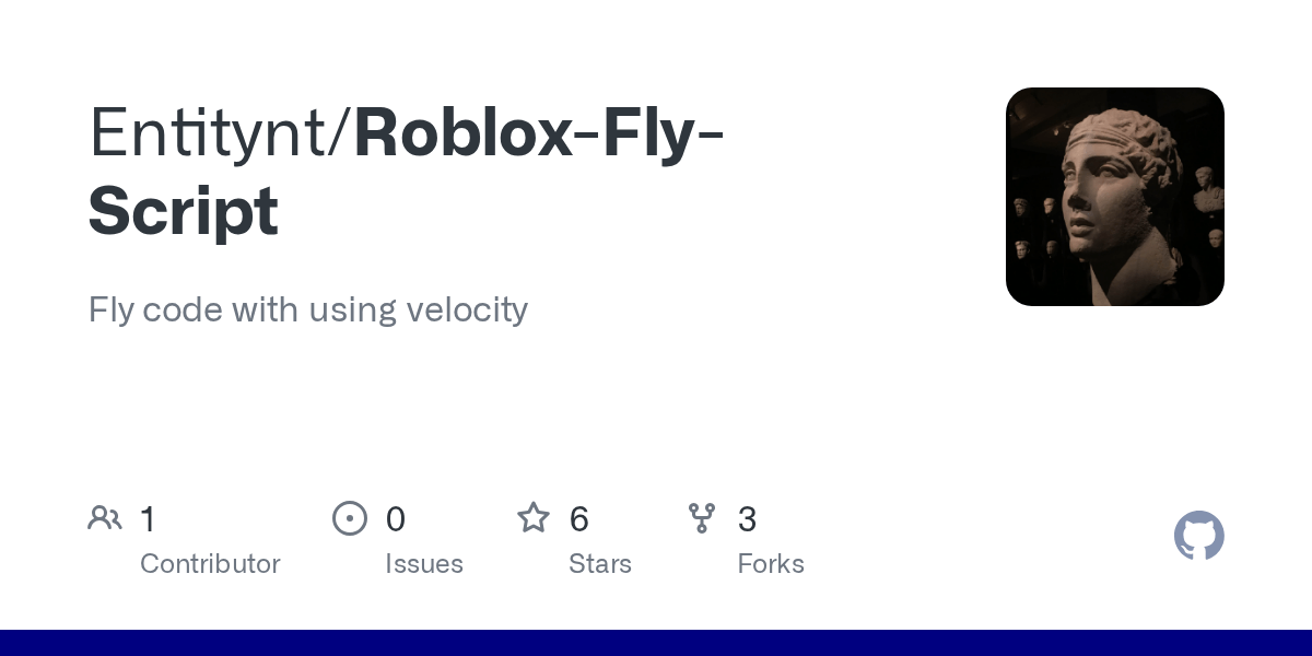 GitHub Entitynt Roblox Fly Script Fly Code With Using Velocity Roblox Fly Script