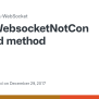 WebsocketNotConnectedException On Send Method · Issue #642 ...