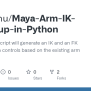 GitHub - Peanuthu/Maya-Arm-IK-FK-Setup-in-Python: The Following Script ...