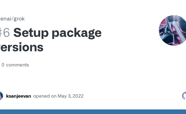 Setup Package Versions · Issue #6 · Openai/grok · GitHub