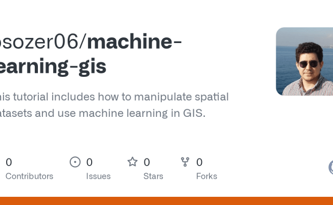 GitHub - Bsozer06/machine-learning-gis: This Tutorial Includes How To ...