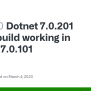 Dotnet 7.0.201 Broke Build Working In Dotnet 7.0.101 · Issue #30990 ...