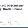 GitHub - Eddywang4340/Machine-Learning-Crash-Course
