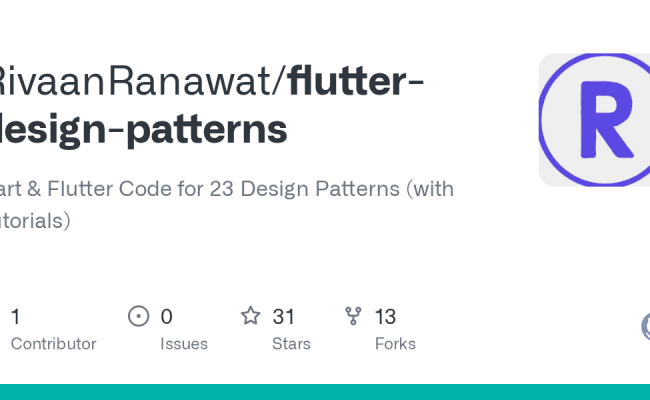GitHub - RivaanRanawat/flutter-design-patterns: Dart & Flutter Code For 23 Design Patterns (with ...