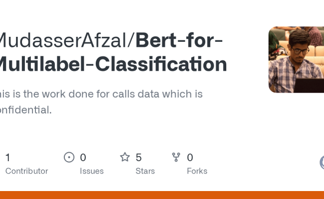 GitHub - MudasserAfzal/Bert-for-Multilabel-Classification: This Is The ...