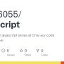 GitHub - Ankit6055/JavaScript: A Code Repo For Javascript Series At ...