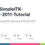 GitHub - Blezek/SimpleITK-MICCAI-2011-Tutorial: Repo For The SimpleITK ...