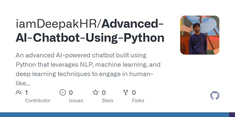 Github Iamdeepakhr Advanced Ai Chatbot Using Python An Advanced Ai - Best Abstract Photos in 8K