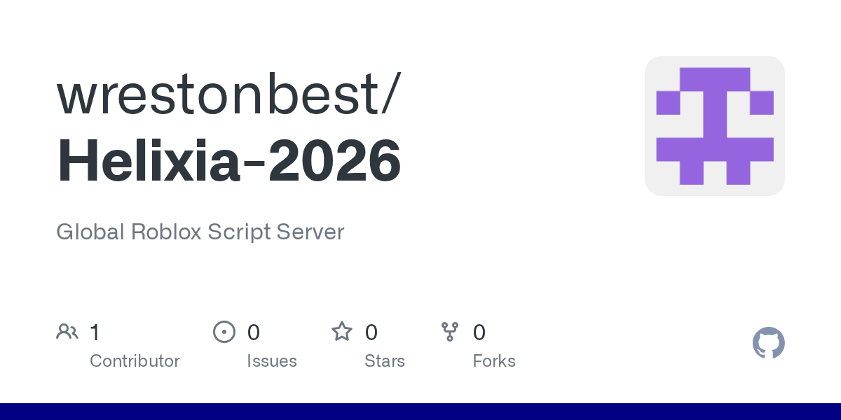 GitHub Wrestonbest Helixia 2026 Global Roblox Script Server Helixia 2026