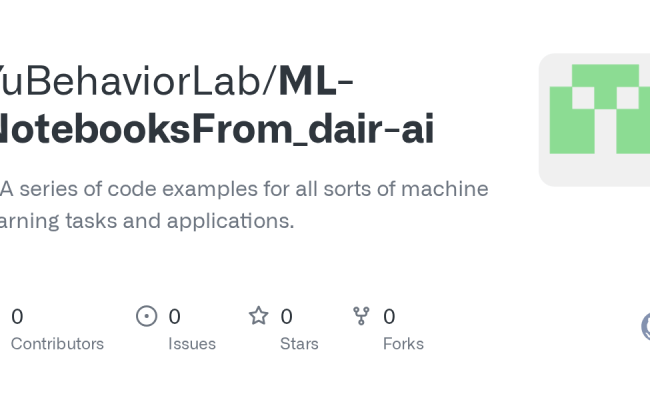 GitHub - YuBehaviorLab/ML-NotebooksFrom_dair-ai: :fire: A Series Of ...