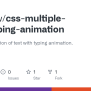 GitHub - Mikulew/css-multiple-text-typing-animation: Simple Animation ...